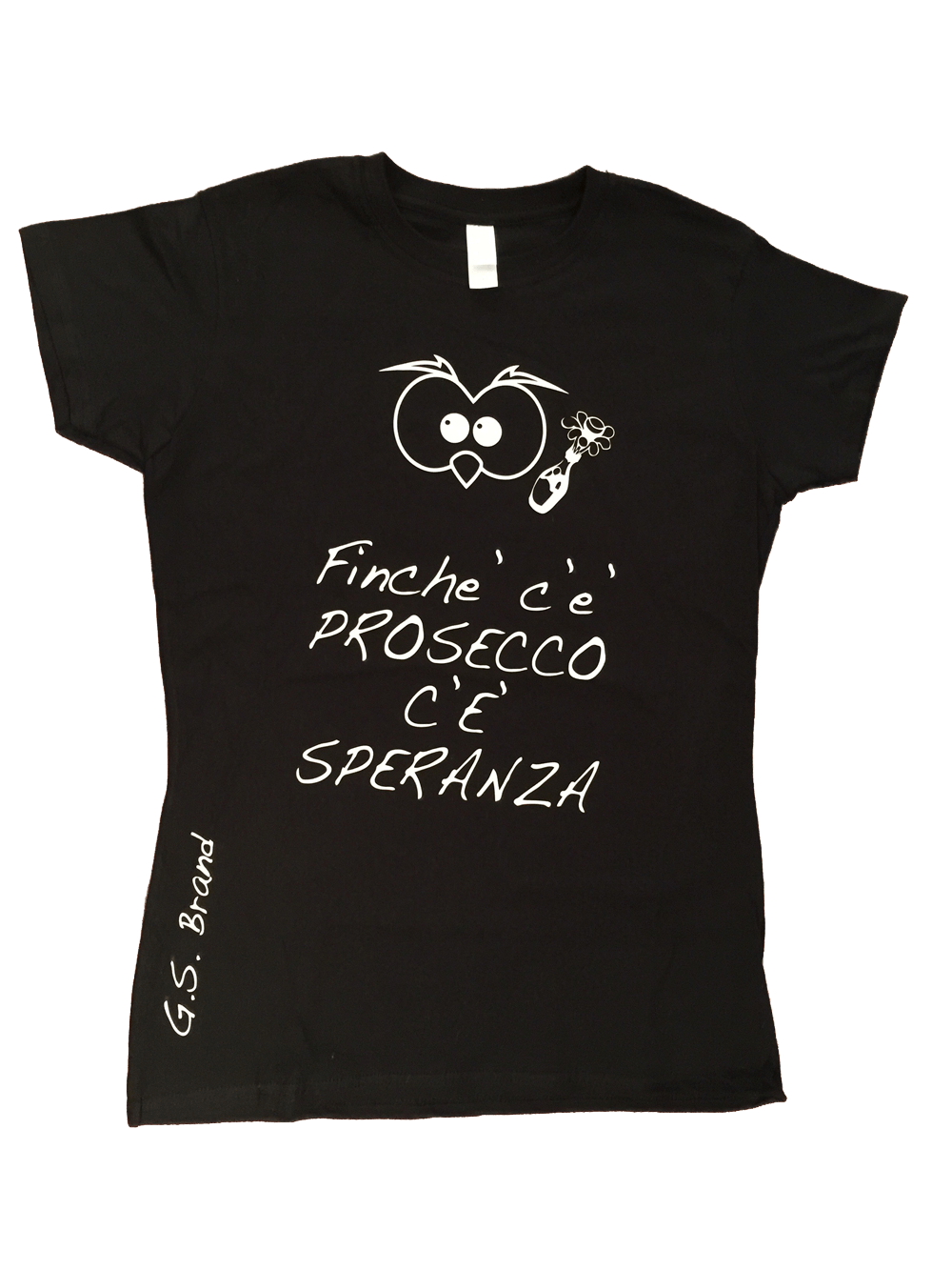 T-shirt Donna ( Finchè c'è Prosecco... ) - Gufetto Brand 