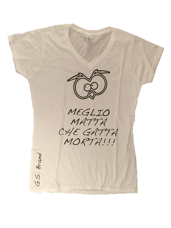 T-shirt Donna Meglio matta che... - Gufetto Brand 