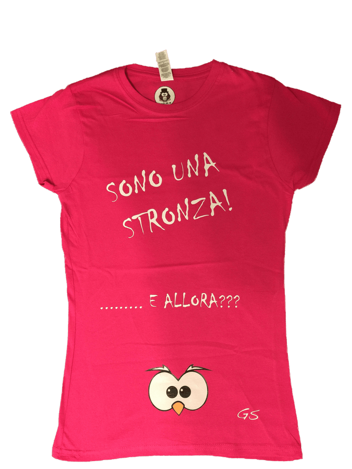 T-shirt ( Sono una Stronza... ) - Gufetto Brand 