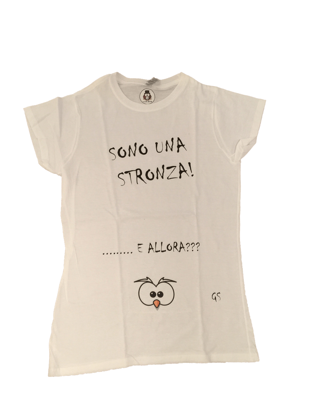 T-shirt ( Sono una Stronza... ) - Gufetto Brand 