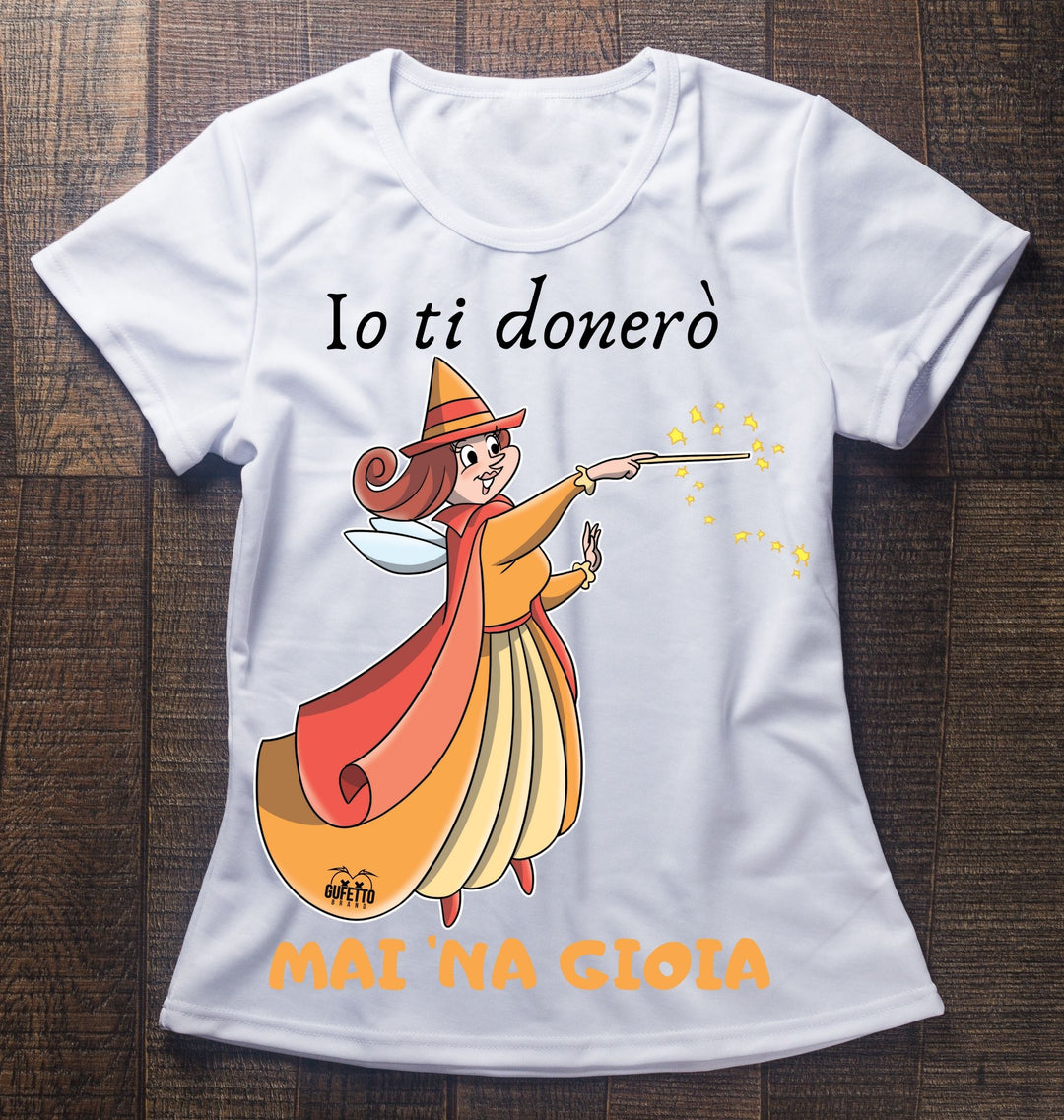 T-shirt Donna Le Fatine Ignoranti Mai 'na Gioia ( G7190472 ) - Gufetto Brand 