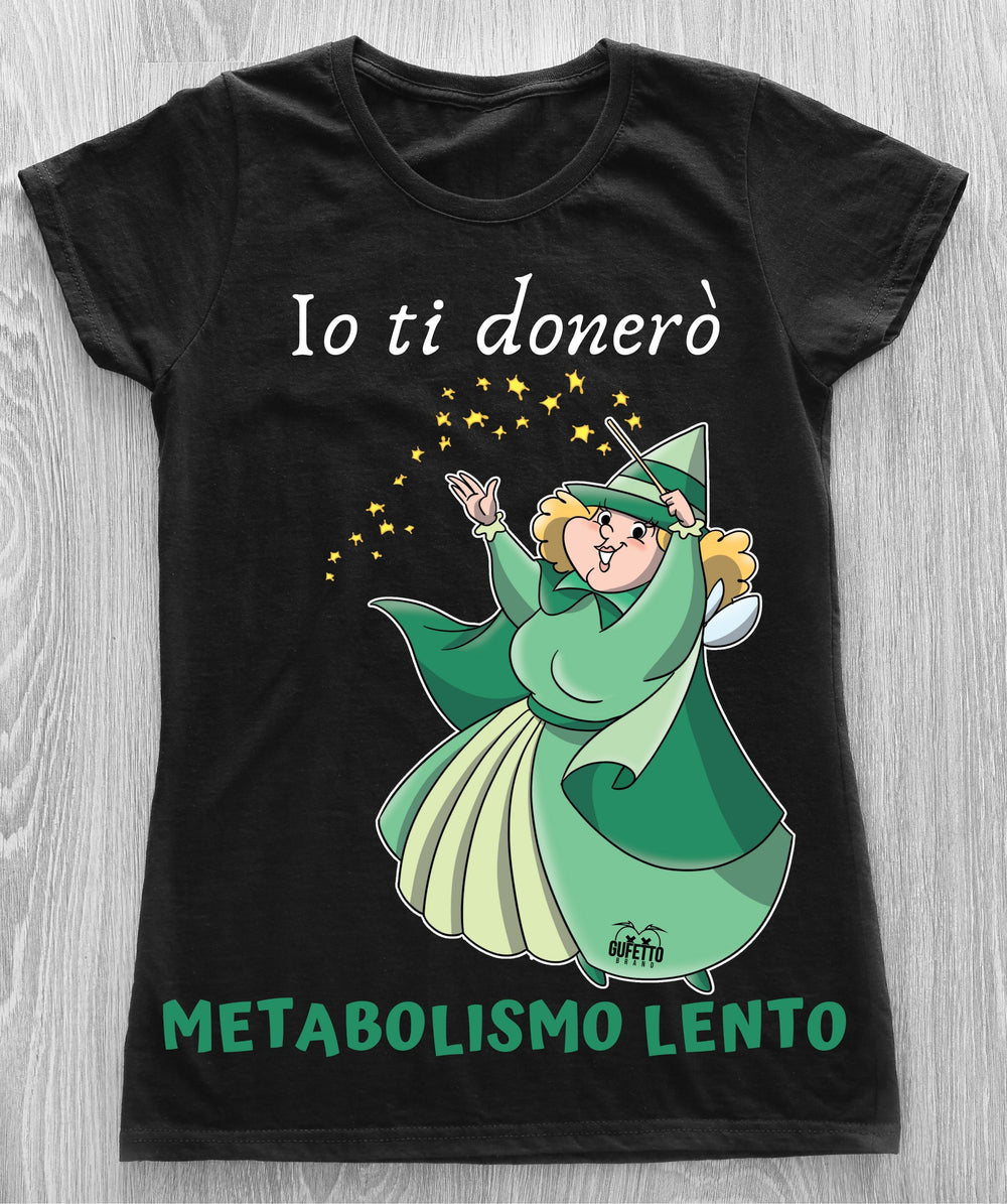 T-shirt Donna Le Fatine Ignoranti Metabolismo Lento ( M5554298 ) - Gufetto Brand 